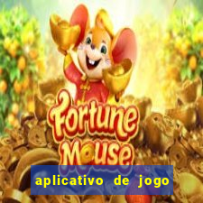 aplicativo de jogo pra ganhar dinheiro